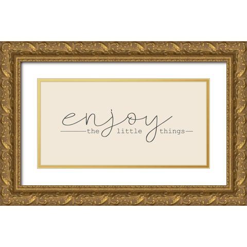 Enjoy the Little Things Gold Ornate Wood Framed Art Print with Double Matting by Kimberly, Allen