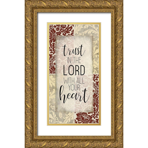 Trust in the Lord 1 Gold Ornate Wood Framed Art Print with Double Matting by Kimberly, Allen