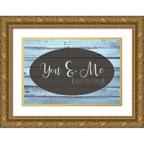 You and Me and the Dog Gold Ornate Wood Framed Art Print with Double Matting by Kimberly, Allen