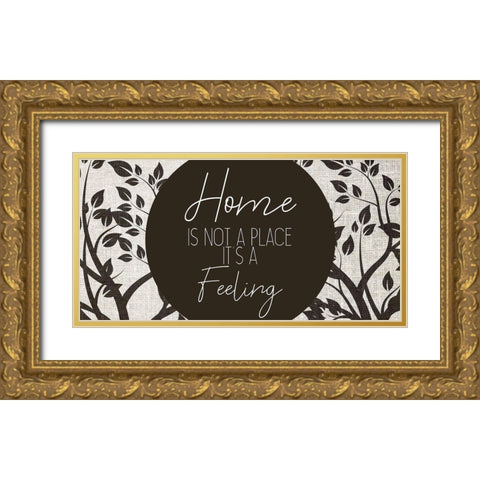 Home is not a Place Gold Ornate Wood Framed Art Print with Double Matting by Kimberly, Allen