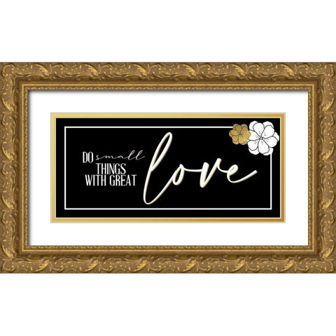 Do Small Things Black Gold Ornate Wood Framed Art Print with Double Matting by Allen, Kimberly