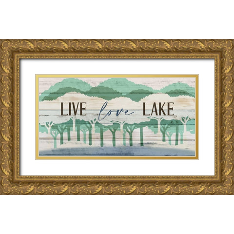 Live Love Lake Panel Gold Ornate Wood Framed Art Print with Double Matting by Allen, Kimberly