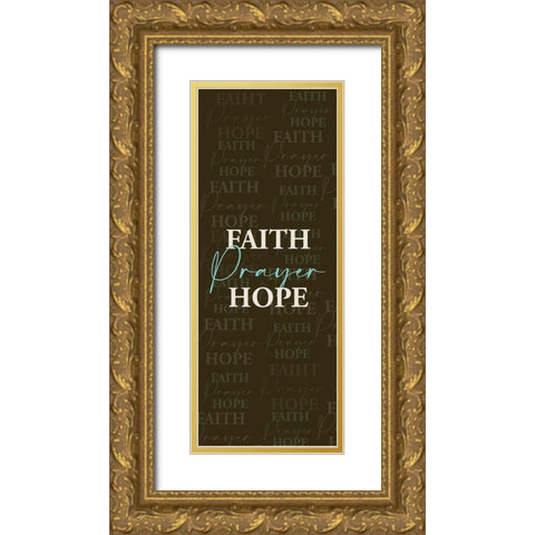 Faith Prayer Gold Ornate Wood Framed Art Print with Double Matting by Allen, Kimberly