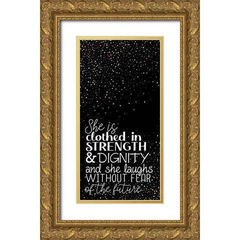 Strength and Dignity Gold Ornate Wood Framed Art Print with Double Matting by Allen, Kimberly