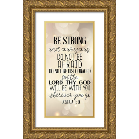Be Strong Gold Ornate Wood Framed Art Print with Double Matting by Allen, Kimberly