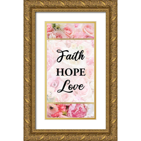 Faith Hope and Love 1 Gold Ornate Wood Framed Art Print with Double Matting by Allen, Kimberly