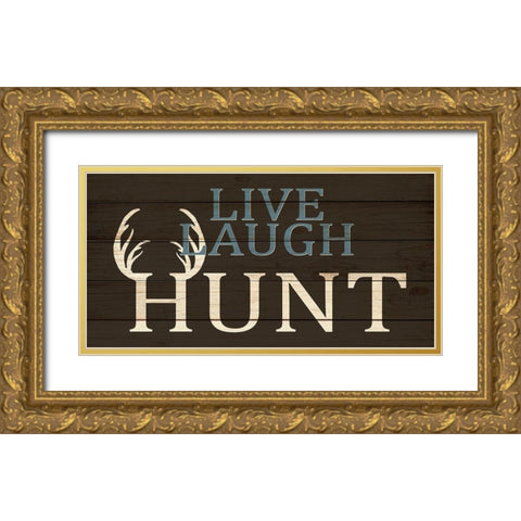 Live Laugh Hunt Gold Ornate Wood Framed Art Print with Double Matting by Allen, Kimberly