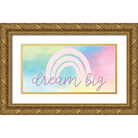 Dream Big Rainbow Gold Ornate Wood Framed Art Print with Double Matting by Allen, Kimberly