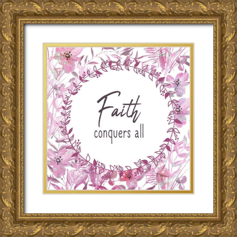 Faith Conquers Gold Ornate Wood Framed Art Print with Double Matting by Kimberly, Allen