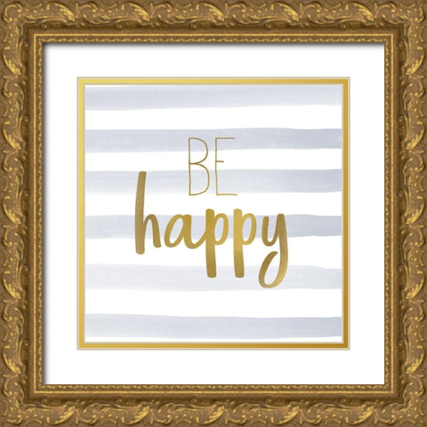 Be Happy 1 Gold Ornate Wood Framed Art Print with Double Matting by Kimberly, Allen