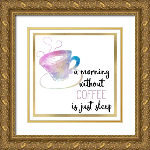 Just Coffee 2 Gold Ornate Wood Framed Art Print with Double Matting by Kimberly, Allen