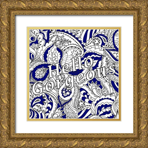 Hello Gorgeous Gold Ornate Wood Framed Art Print with Double Matting by Allen, Kimberly