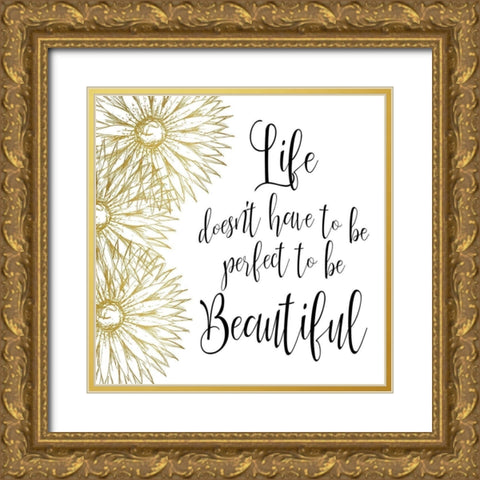 Beautiful Life Gold Ornate Wood Framed Art Print with Double Matting by Kimberly, Allen