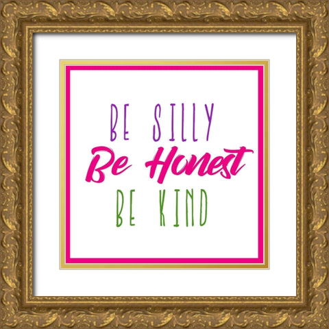 Be Silly Gold Ornate Wood Framed Art Print with Double Matting by Kimberly, Allen
