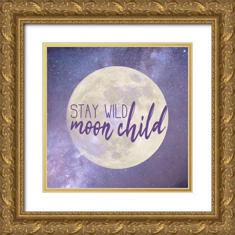 Stay Wild Gold Ornate Wood Framed Art Print with Double Matting by Kimberly, Allen