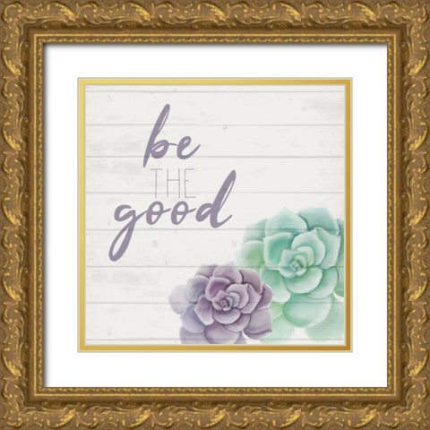 Be the Good Gold Ornate Wood Framed Art Print with Double Matting by Kimberly, Allen