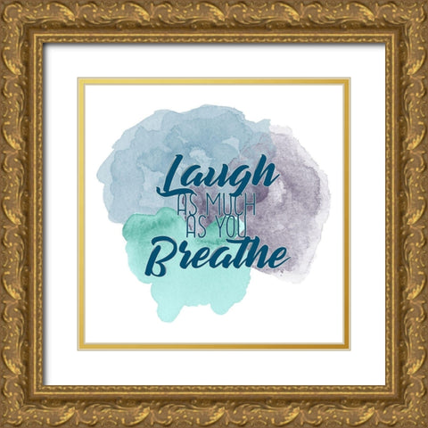 Laugh Love 1 Gold Ornate Wood Framed Art Print with Double Matting by Kimberly, Allen