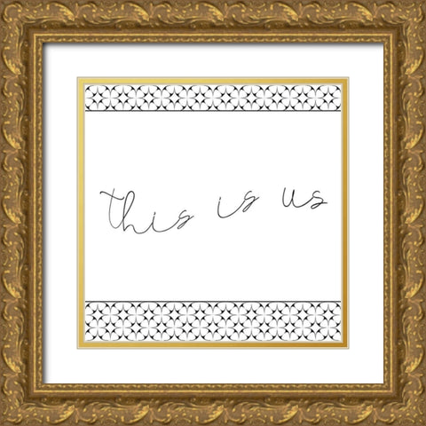 This is Us Gold Ornate Wood Framed Art Print with Double Matting by Kimberly, Allen