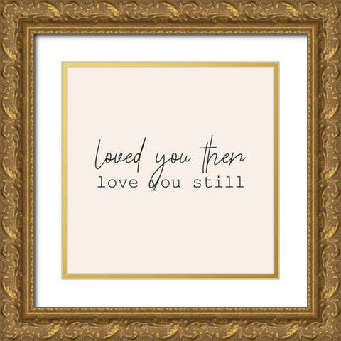Always Love 1  Gold Ornate Wood Framed Art Print with Double Matting by Kimberly, Allen