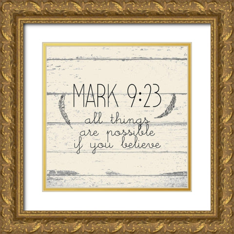 Mark 9 23 Gold Ornate Wood Framed Art Print with Double Matting by Kimberly, Allen