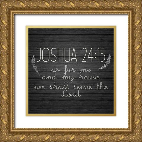 Joshua 24 15 Gold Ornate Wood Framed Art Print with Double Matting by Kimberly, Allen