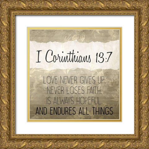 I Corinthians 13 7 Cream Gold Ornate Wood Framed Art Print with Double Matting by Kimberly, Allen