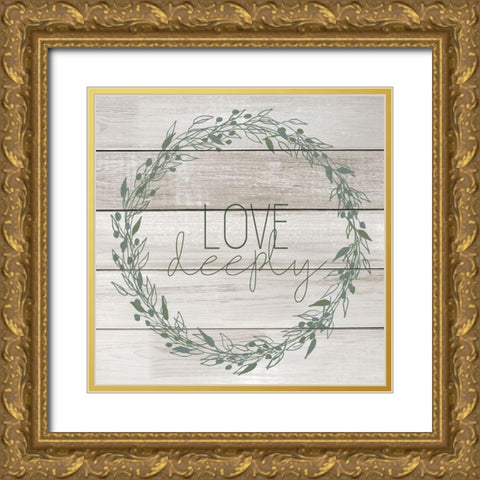 Love Deeply Wreath Gold Ornate Wood Framed Art Print with Double Matting by Kimberly, Allen