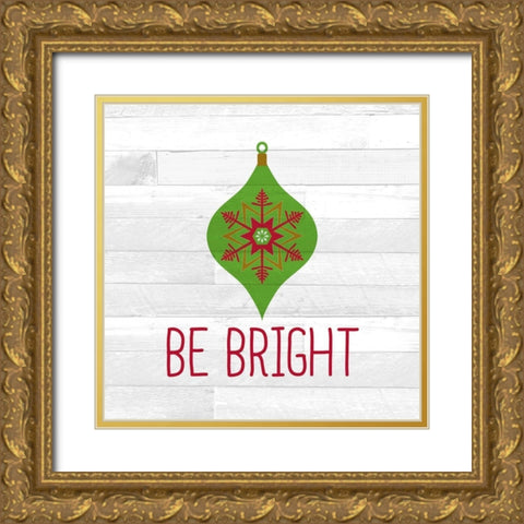 Be Bright Gold Ornate Wood Framed Art Print with Double Matting by Kimberly, Allen