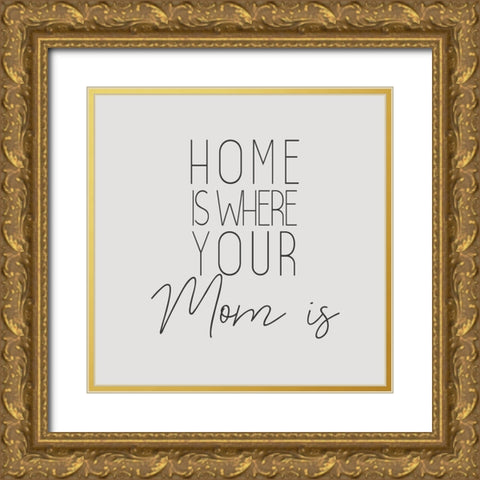 Home is Where Gold Ornate Wood Framed Art Print with Double Matting by Kimberly, Allen