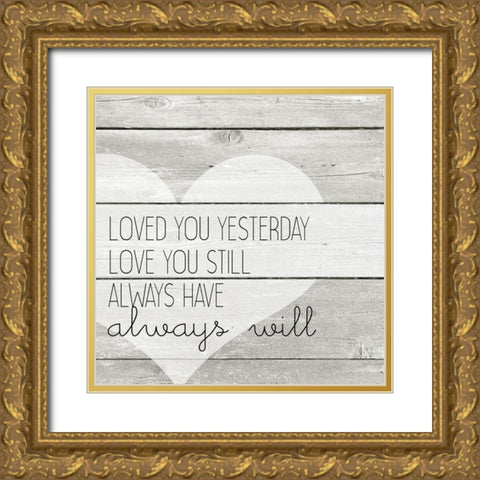 Always Will Gold Ornate Wood Framed Art Print with Double Matting by Kimberly, Allen