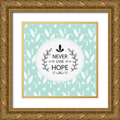 Never Lose Hope Gold Ornate Wood Framed Art Print with Double Matting by Allen, Kimberly