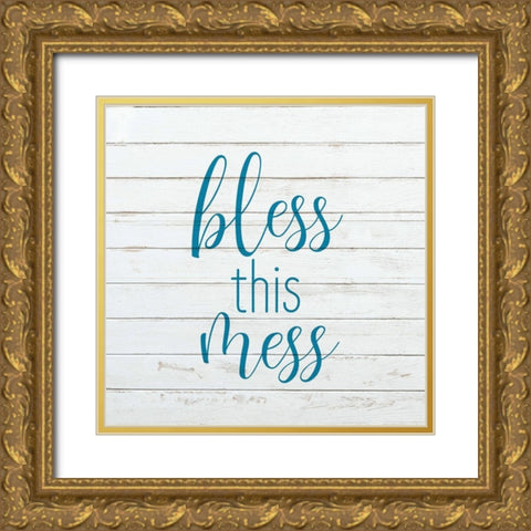 Bless This Mess Gold Ornate Wood Framed Art Print with Double Matting by Kimberly, Allen