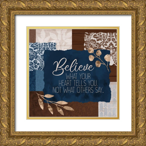 Believe What Your Heart Square Gold Ornate Wood Framed Art Print with Double Matting by Kimberly, Allen