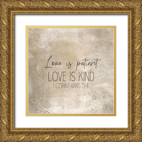I Corinthians 13 4 Square Gold Ornate Wood Framed Art Print with Double Matting by Kimberly, Allen