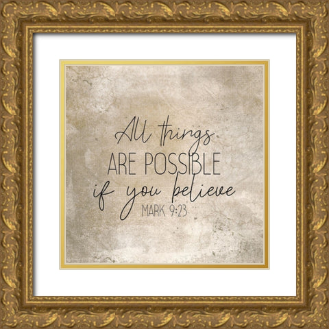 Mark 9 23 Square Gold Ornate Wood Framed Art Print with Double Matting by Kimberly, Allen