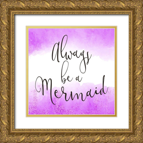 Always Be a Mermaid 2 Gold Ornate Wood Framed Art Print with Double Matting by Kimberly, Allen