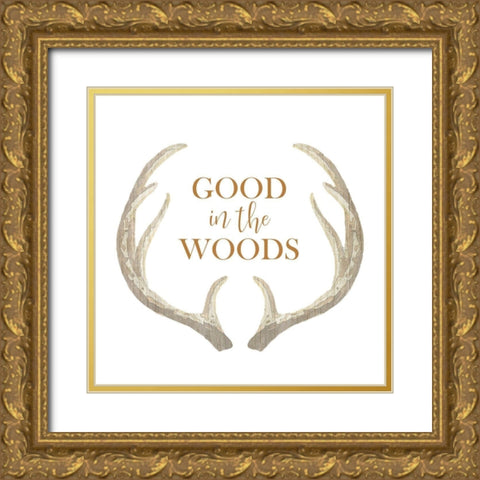 Good in the Woods Gold Ornate Wood Framed Art Print with Double Matting by Kimberly, Allen