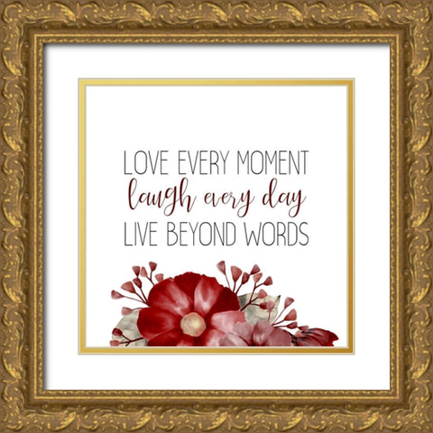 Love Every Moment Gold Ornate Wood Framed Art Print with Double Matting by Kimberly, Allen
