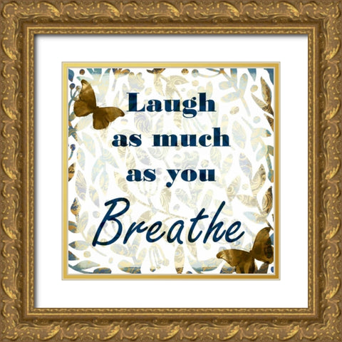 Laugh as Much Gold Ornate Wood Framed Art Print with Double Matting by Allen, Kimberly