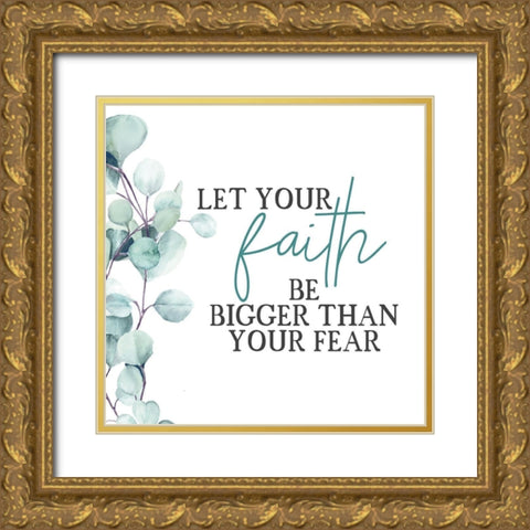 Your Faith Floral v2 Gold Ornate Wood Framed Art Print with Double Matting by Allen, Kimberly