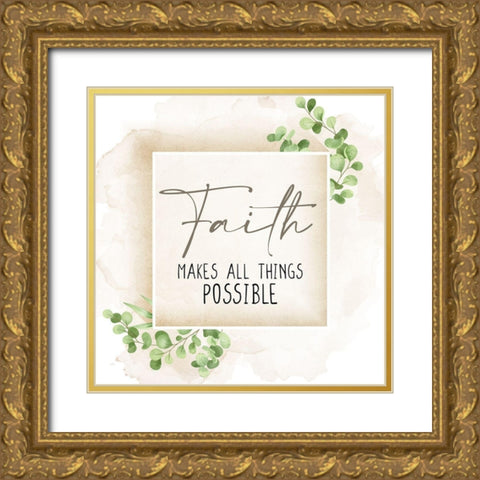 Faith Makes All Things Gold Ornate Wood Framed Art Print with Double Matting by Allen, Kimberly
