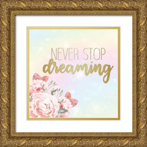 Never Stop Dreaming Gold Ornate Wood Framed Art Print with Double Matting by Allen, Kimberly