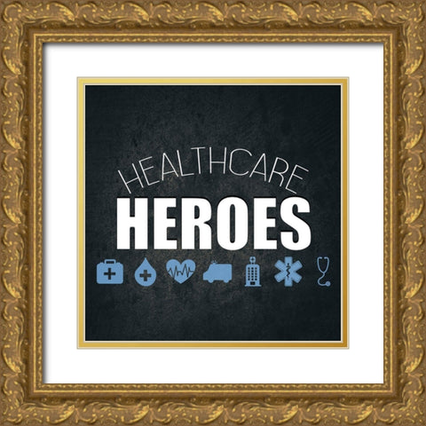 Healthcare Heroes Gold Ornate Wood Framed Art Print with Double Matting by Allen, Kimberly
