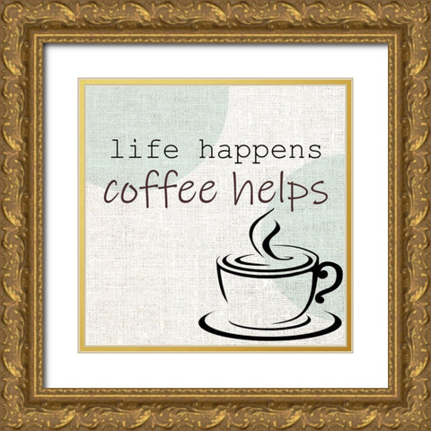 Life Happens Gold Ornate Wood Framed Art Print with Double Matting by Allen, Kimberly