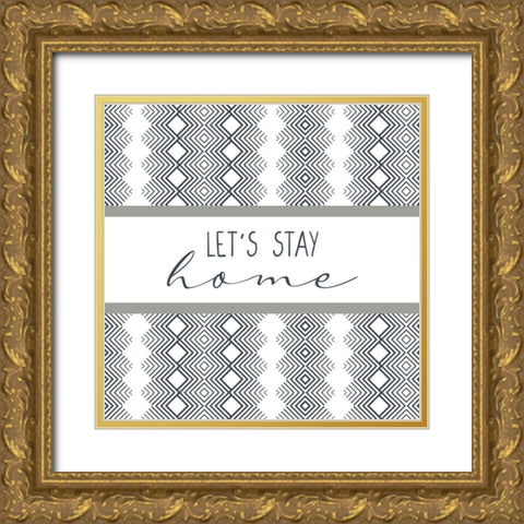 Stay Home Square Gold Ornate Wood Framed Art Print with Double Matting by Allen, Kimberly