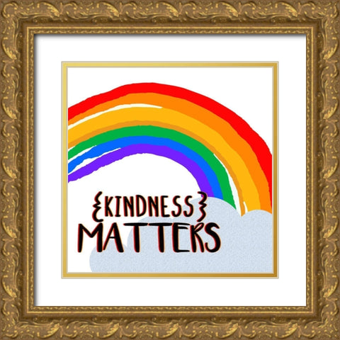 Kindness Matters Gold Ornate Wood Framed Art Print with Double Matting by Allen, Kimberly