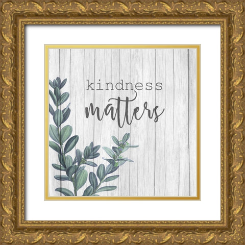 Kindness Matters Square Gold Ornate Wood Framed Art Print with Double Matting by Allen, Kimberly