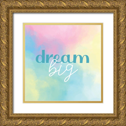 Dream Big Watercolor Gold Ornate Wood Framed Art Print with Double Matting by Allen, Kimberly