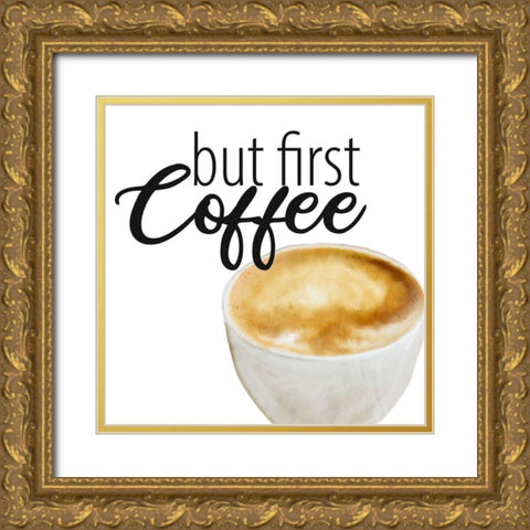 Coffee First 1 Gold Ornate Wood Framed Art Print with Double Matting by Allen, Kimberly