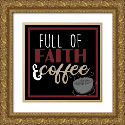 Full Of Coffee 1 Gold Ornate Wood Framed Art Print with Double Matting by Allen, Kimberly